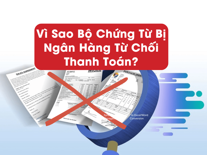 Vì Sao Bộ Chứng Từ Bị Ngân Hàng Từ Chối Thanh Toán? 1 Vì Sao Bộ Chứng Từ Bị Ngân Hàng Từ Chối Thanh Toán?